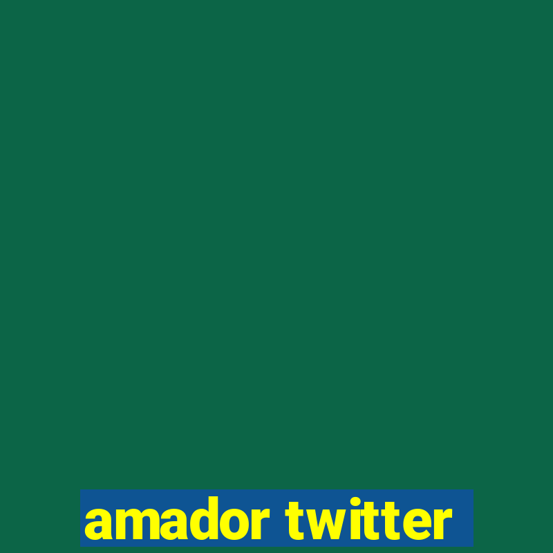 amador twitter